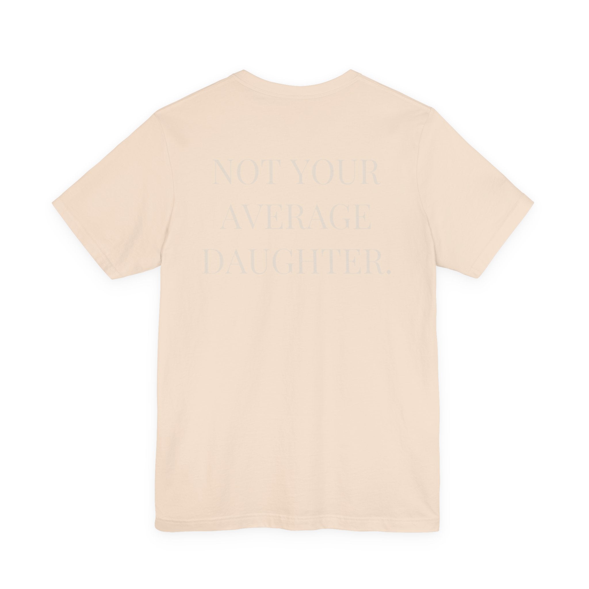 The Point Is To Be Different T‑Shirt — "Not Your Average Daughter" Chest Print